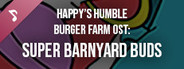 Happy's Humble Burger Farm: Super Barnyard Buds (OST)