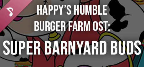 Happy's Humble Burger Farm: Super Barnyard Buds (OST) cover art