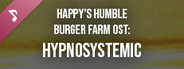 Happy's Humble Burger Farm: Hypnosystemic (OST)