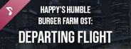 Happy's Humble Burger Farm: Departing Flight (OST)