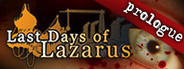 Last Days of Lazarus - Prologue
