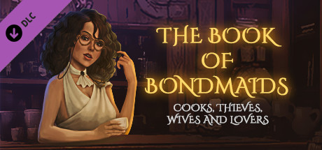 The Book of Bondmaids - Cooks, Thieves, Wives and Lovers cover art