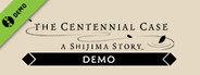 The Centennial Case : A Shijima Story  (DEMO)