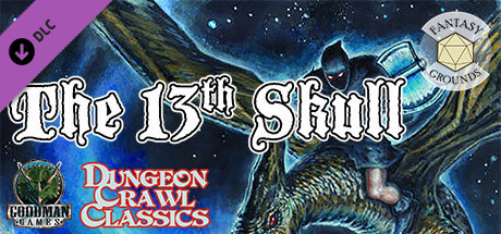 Fantasy Grounds - Dungeon Crawl Classics #71: The 13th Skull cover art