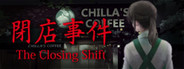 The Closing Shift | 閉店事件 System Requirements
