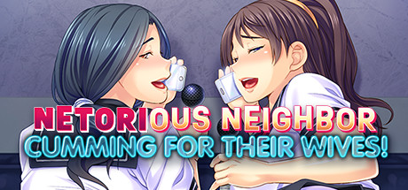 Netorious Neighbor Cumming for their Wives! cover art