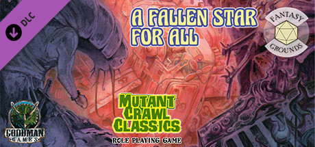 Fantasy Grounds - Mutant Crawl Classics #2: A Fallen Star For All cover art