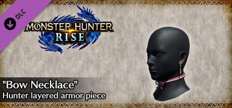 Monster Hunter Rise - "Bow Necklace" Hunter layered armor piece cover art