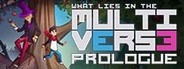 What Lies in the Multiverse - Prologue