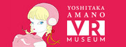 Yoshitaka Amano VR Museum