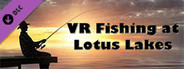 VR Fishing at Lotus Lakes
