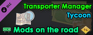 Transporter Manager Tycoon - Mods on the road