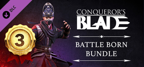 Conqueror's Blade - Battle Born Bundle
