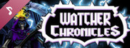 Watcher Chronicles Soundtrack