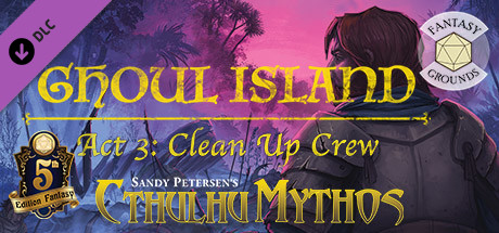Fantasy Grounds - Ghoul Island Act 3 Clean Up Crew cover art
