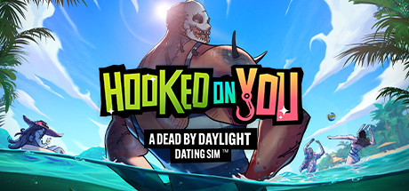 Hooked on You: A Dead by Daylight Dating Sim™ cover art