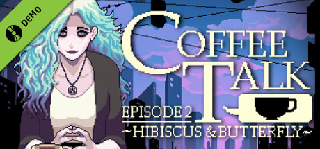 Coffee Talk Episode 2: Hibiscus & Butterfly Demo cover art