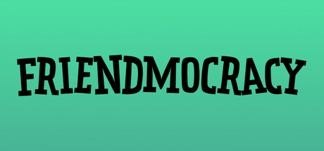 Friendmocracy PC Specs