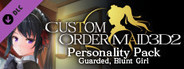 CUSTOM ORDER MAID 3D2 Personality Pack Guarded, Blunt Girl
