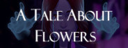 A Tale About Flowers System Requirements