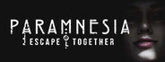 Paramnesia: Escape Together