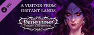 Pathfinder: Wrath of the Righteous -  A Visitor from Distant Lands