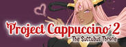 Project Cappuccino 2: The Succubus Throne