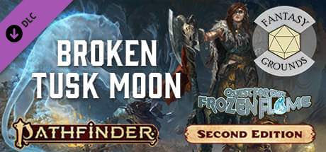 Fantasy Grounds - Pathfinder 2 RPG - Quest for the Frozen Flame AP 1: Broken Tusk Moon cover art