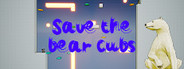 Save the bear cubs
