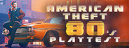 American Theft 80s Playtest
