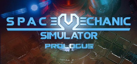 Space Mechanic Simulator: Prologue Playtest cover art