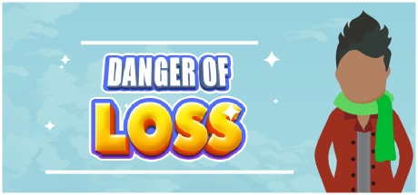DANGER OF LOSS