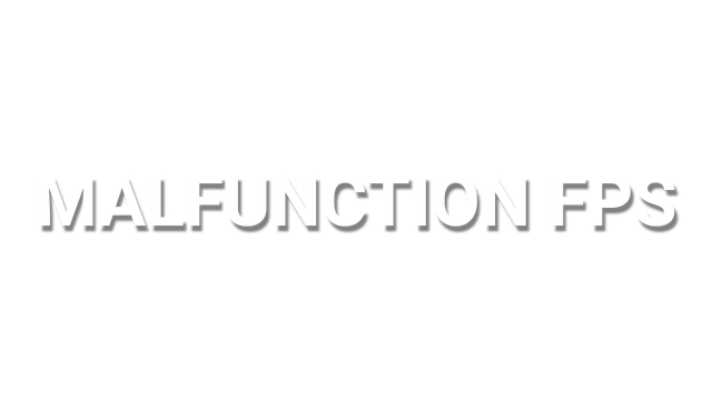 MALFUNCTION FPS- Backlog.rip