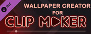 Wallpaper creator for Clip maker