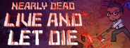 Nearly Dead - Live and Let Die