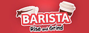 Barista: Rise and Grind Playtest