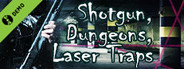 Shotgun, Dungeons, Laser Traps (Demo)