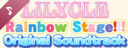 Lilycle Rainbow Stage!!! Original Soundtrack