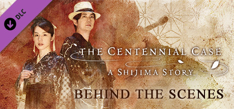 The Centennial Case: A Shijima Story BEHIND THE SCENES cover art