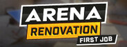 Arena Renovation - First Job