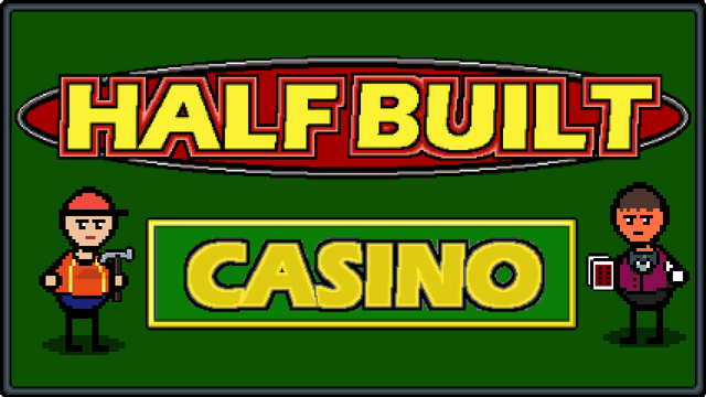 Half Built: Casino Logo