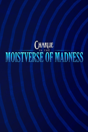 Charlie in the Moistverse of Madness poster image on Steam Backlog