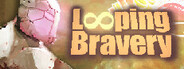 Looping Bravery System Requirements