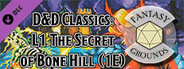 Fantasy Grounds - D&D Classics: L1 The Secret of Bone Hill (1E)