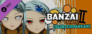 Banzai Escape 2 Subterranean - Eyes Set