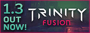 Trinity Fusion System Requirements
