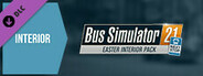 Bus Simulator 21 - Easter Interior Pack