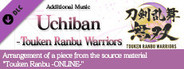 Touken Ranbu Warriors - Additional Music "Uchiban - Touken Ranbu Warriors"