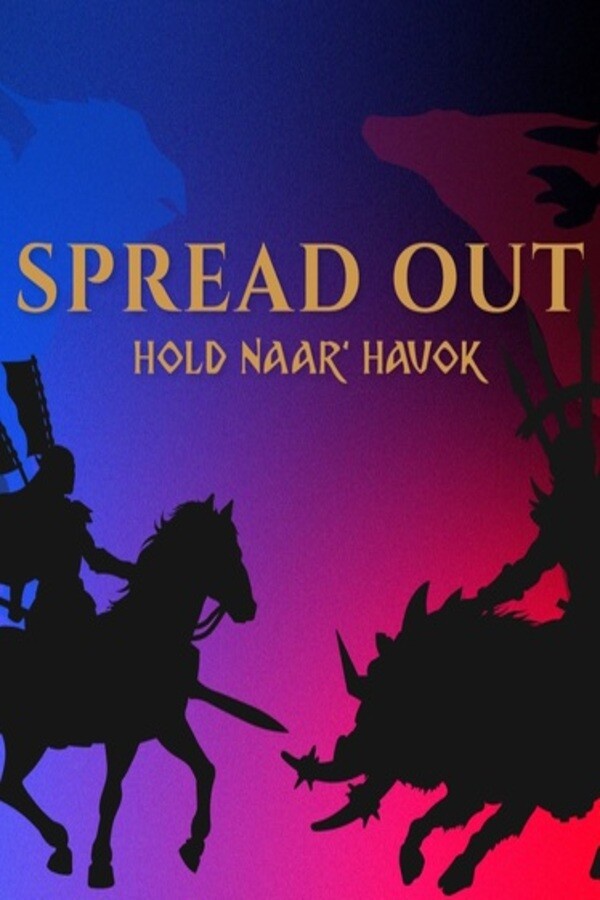 Spread Out! Hold Naar' Havok for steam