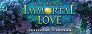 Immortal Love: True Treasure Collector's Edition